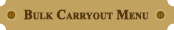 Bulk Carryout Menu